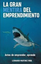 La Gran Mentira del Emprendimiento