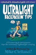 Ultralight Backpackin' Tips: 153 Amazing & Inexpensive Tips for Extremely Lightweight Camping