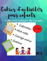 CAHIER D'ACTIVITES POUR ENFANTS Collection Enfants du Paradis