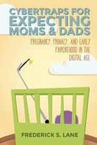 Cybertraps for Expecting Moms & Dads