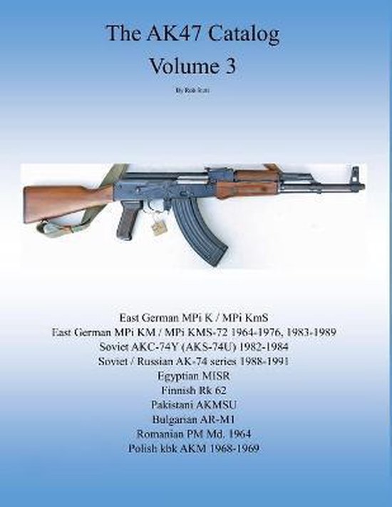 Ak47 CatalogThe AK47 catalog volume 3, Rob Stott 9781798271384