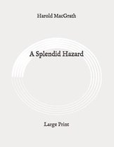 A Splendid Hazard