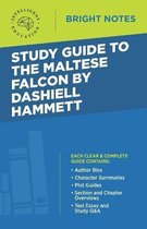 Bright Notes- Study Guide to The Maltese Falcon by Dashiell Hammett
