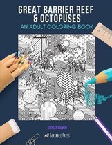 Great Barrier Reef & Octopuses: AN ADULT COLORING BOOK