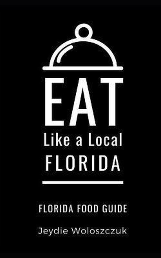 Eat Like a Local United States- Eat Like a Local- Florida - cover