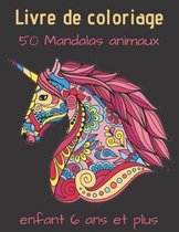 Livre de coloriage 50 Mandalas animaux enfant 6 ans et plus