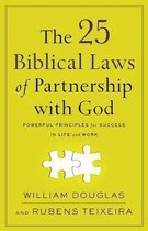 25 Biblical Laws of Partnership with God Powerful Principles for Success in Life and Work