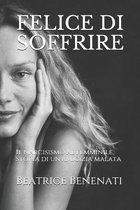 Felice Di Soffrire