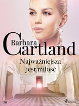 Ponadczasowe historie miłosne Barbary Cartland 20 - Najważniejsza jest miłość - Ponadczasowe historie miłosne Barbary Cartland