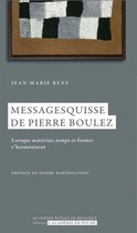 L'Académie en poche - Messagesquisses de Pierre Boulez