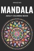 Amazing Mandalas Coloring Book for Adults