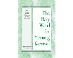 The Holy Word for Morning Revival - Vital Factors for the Recovery of the Church Life