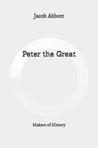 Peter the Great: Makers of History