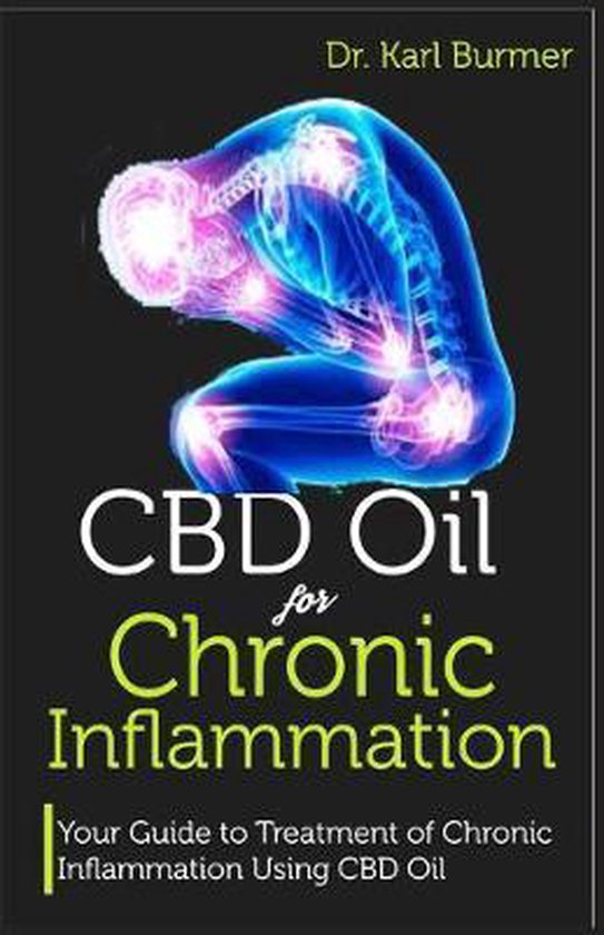 CBD Oil for Chronic Inflammation, Dr Karl Burmer 9781798061503