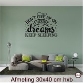 Muur Sticker Dreams - Dromen Keep Sleeping  Kleur Zwart- Spreuken - Quote - Spreuk  -  Deuren - Woonkamer - Slaapkamer- Muur- Decoratie