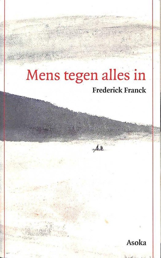 Cover van het boek 'Mens tegen alles in' van Frederick Franck