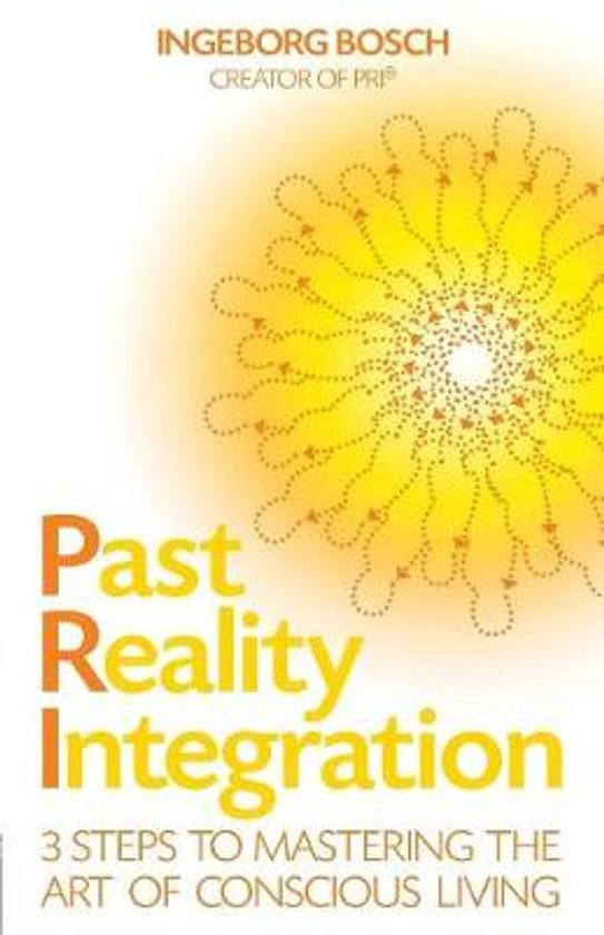 Boek "Past Reality Integration" door Ingeborg Bosch, met gele zonne-achtige cirkel en oranje tekst.