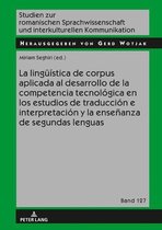 La lingueística de corpus aplicada al desarrollo de la competencia tecnológica en los estudios de traducción e interpretación y la enseñanza de segundas lenguas