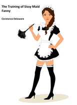 The Training of Sissy Maid Fanny