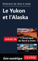 Itinéraire de rêve à moto - Le Yukon et l'Alaska