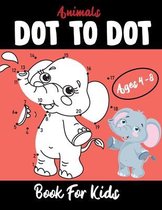 Animals Dot To Dot Book For Kids Ages 4-8