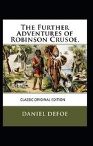 The Farther Adventures of Robinson Crusoe-Classic Original Edition(Annotated)