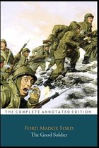 The Good Soldier by Ford Madox Ford  The Annotated Edition