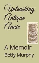 Unleashing Antique Annie