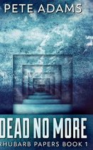 Dead No More (Rhubarb Papers Book 1)