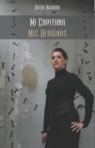 Mi Capitana/Mis Heroinas
