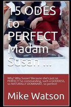 15 ODES to PERFECT Madam Susan ...