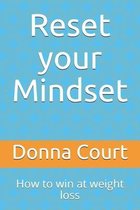 Reset your Mindset - How to win at weight loss