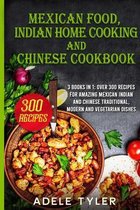 Mexican food, Indian Home Cooking and Chinese Cookbook