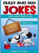 Crazy and Silly Jokes for kids age 5-10: 4 BOOKS IN 1