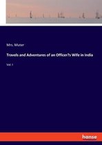 Travels and Adventures of an Officer's Wife in India