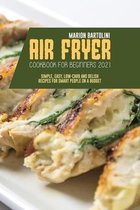 Air Fryer Cookbook for Beginners 2021