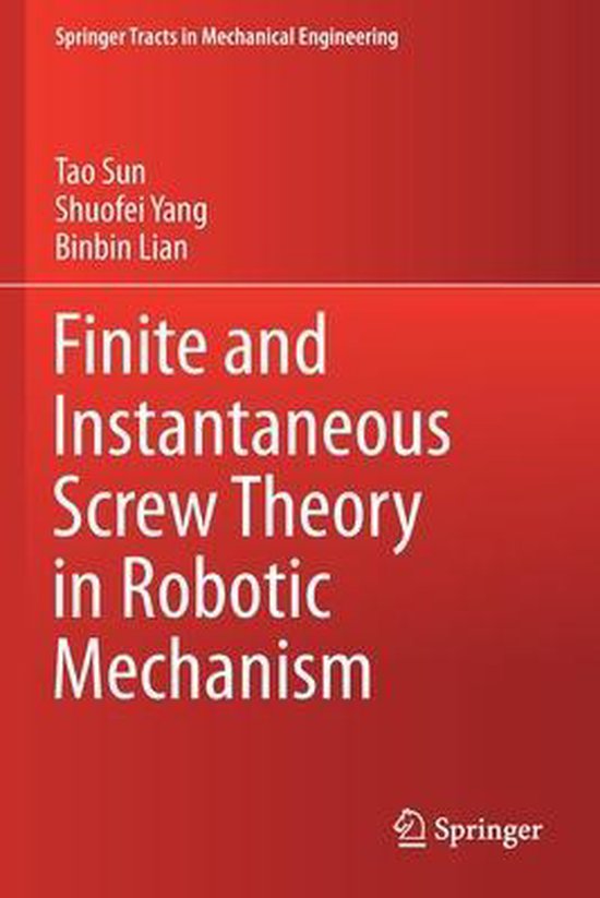 Finite and Instantaneous Screw Theory in Robotic Mechanism - cover