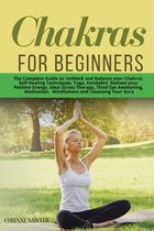 Chakras for Beginners: The Complete Guide to