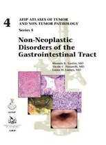 AFIP Atlas of Tumor and Non-Tumor Pathology, Series 5- Non-Neoplastic Disorders of the Gastrointestinal Tract