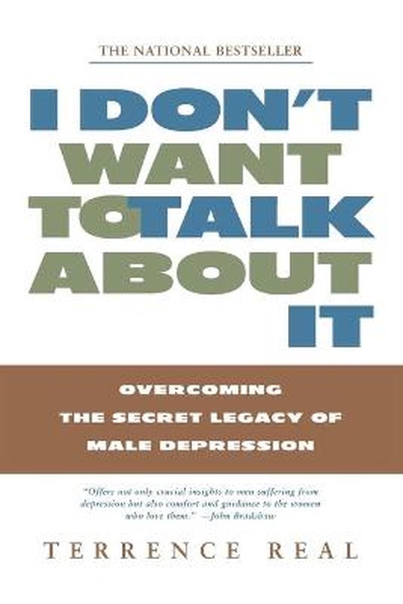 I Don't Want to Talk About It: Overcoming the Secret Legacy of Male  Depression by Terrence Real - Audiobooks on Google Play