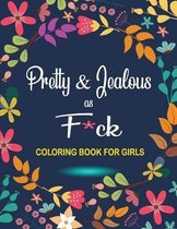 Pretty & Jealous as F*ck Coloring Book For Girls