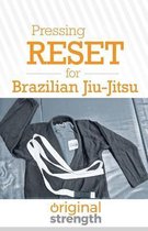 Pressing Reset For...- Pressing RESET for Brazilian Jiu-Jitsu