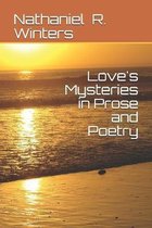 Love's Mysteries in Prose and Poetry