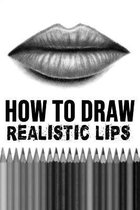 How to Draw Realistic Lips