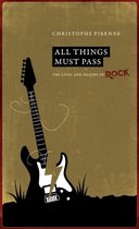 L'Académie en poche - All things must pass. The lives and deaths of rock