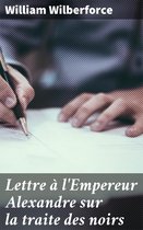 Lettre à l'Empereur Alexandre sur la traite des noirs