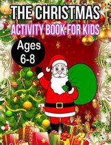 The Christmas Activity Book for Kids Ages 6-8