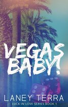 Luck in Love 1 - Vegas Baby!