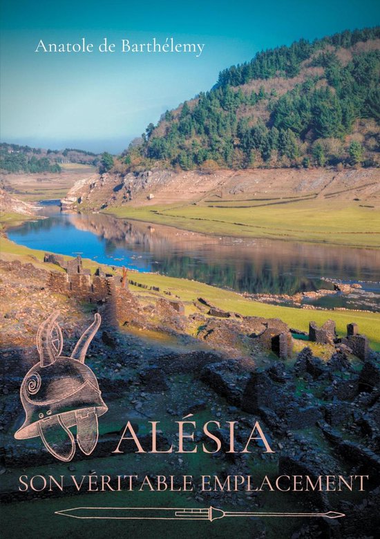 Alésia, son véritable emplacement - cover