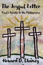 The Joyful Letter: Paul's Epistle to the Philippians